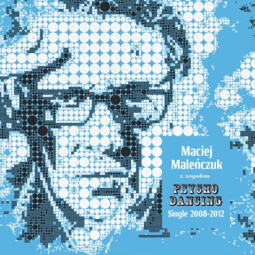 Maciej Maleczuk z zespoem Psychodancing - Single 2008-2012 Ju w sprzeday!